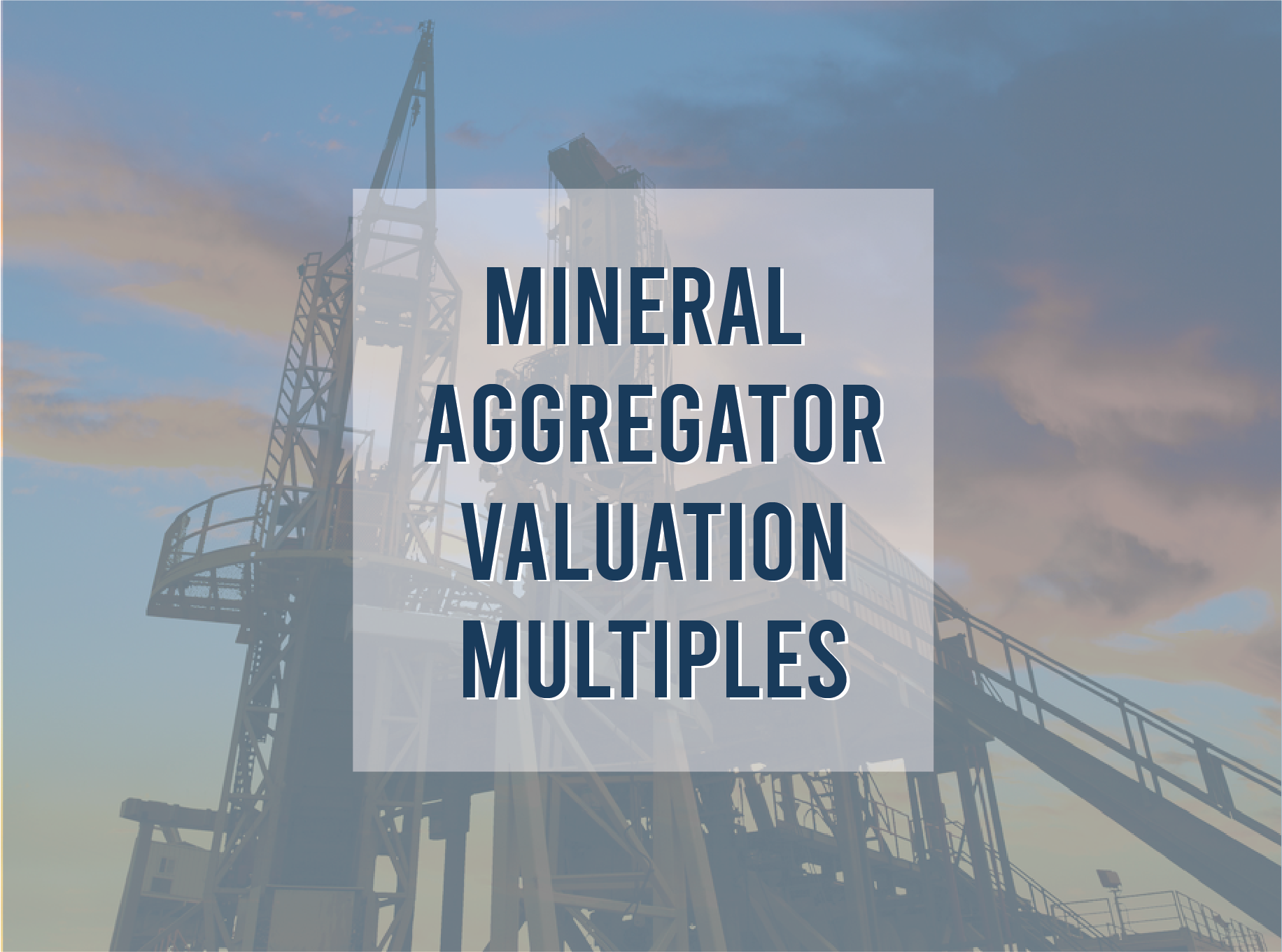 Mineral Aggregator Valuation Multiples Study Released-Data as of 12-04-2025