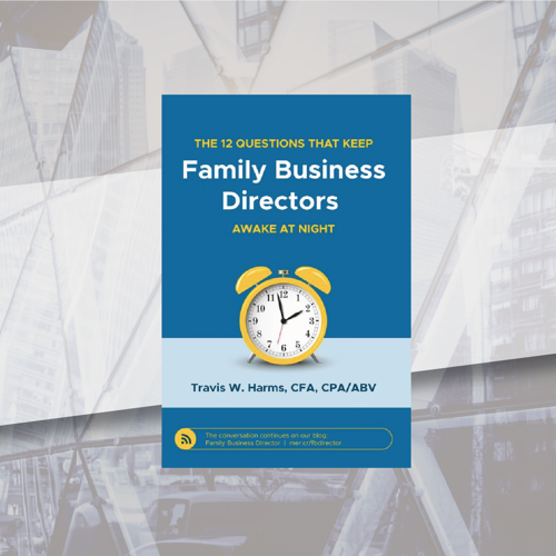 The 12 Questions That Keep Family Business Directors Awake at Night